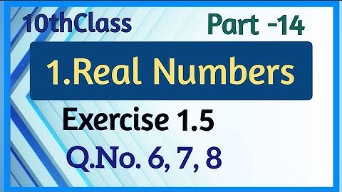 10th class, Real Numbers, Exercise 1.5, Q.No.6,7,8 ‎@Maths World Makes Smart In Telugu 