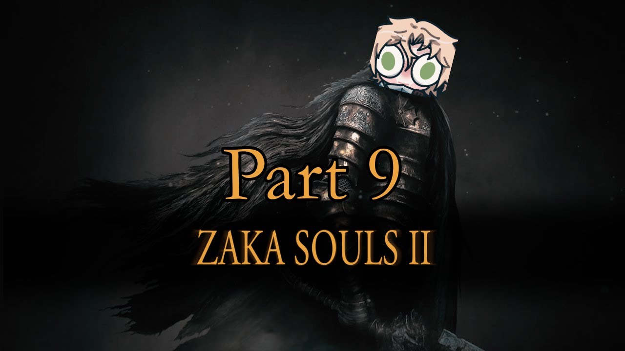 Zaka Souls 2 | The Descent into DLC Induced Madness