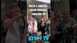 3 Jenderal Calon Panglima Tni