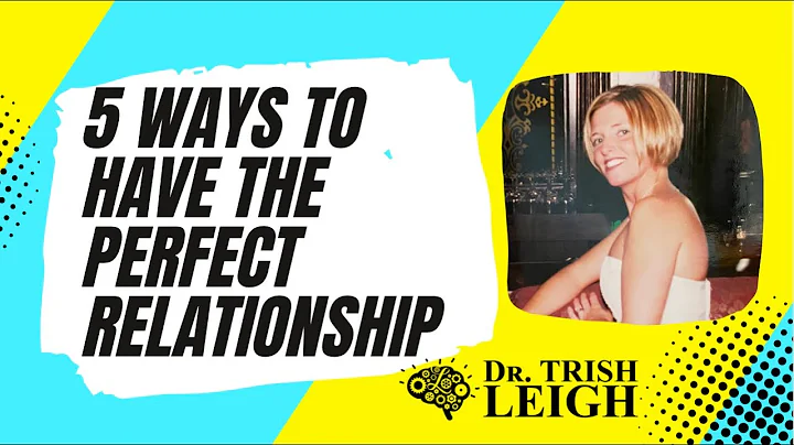 5 Ways to Have the Perfect Relationship (w/Dr. Tri...