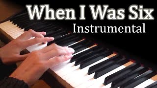 When I Was Six - Instrumental