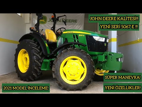 YENİ SERİ 5067 E !!! JOHN DEERE 5067 E İNCELEME VE TANITIMI!!! 2021 MODEL!