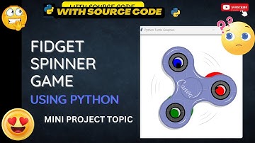 FIDGET SPINNER GAME IN PYTHON | PYTHON PROJECT|Source Code |Python |