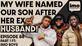 MY WIFE NAMED OUR SON AFTER HER EX HUSBAND | EP88 PART 1 | HAPPY NEW YEAR | IN MY OPINION PODCAST