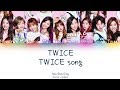 TWICE TWICE Song Lyrics HAN ROM ENG COLOR CODED TWICE TWICE Song Lyrics HAN ROM ENG COLOR CODED
