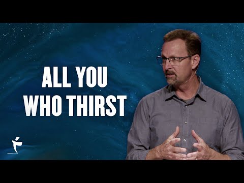 All You Who Thirst | John 7:37-39 | Pastor Todd Lauderdale