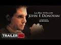 La mia vita con john f donovan  trailer ufficiale italiano