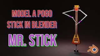 Modeling Mr.Stick from AniMusic