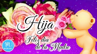 Feliz día de las madres para mi hija 🌹TE QUIERO LINDO MENSAJE PARA TI Frases para el día de la madre