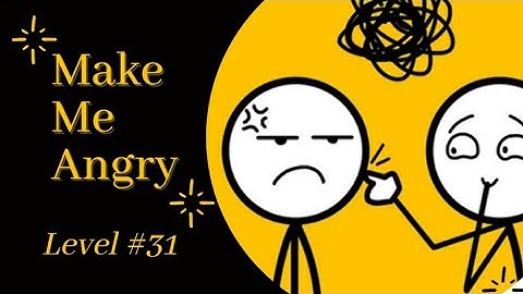 Make Me Angry Game Level 31