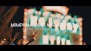 Andre Wuarlima - MIMPI MAMA DI MALAM NATAL ( Cover )