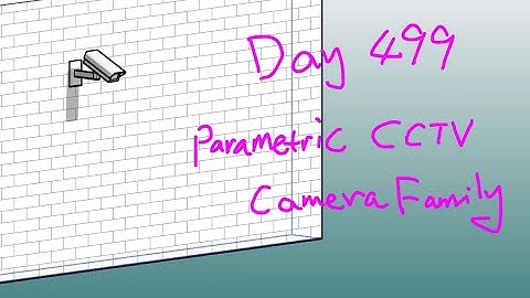 Everyday Revit (Day 499) - Parametric CCTV Camera Family