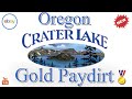 Oregon’s Crater Lake Gold Paydirt, Gold Is On The Rise!