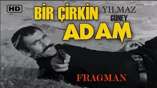Bir Çirkin Adam Türk Filmi Fragman Yılmaz Güney