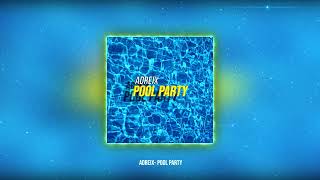 Adreix - Pool Party