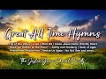 Great All Time Hymns - I Have Found a Friend in Jesus & Other Classic Hymns LIVE 24/7