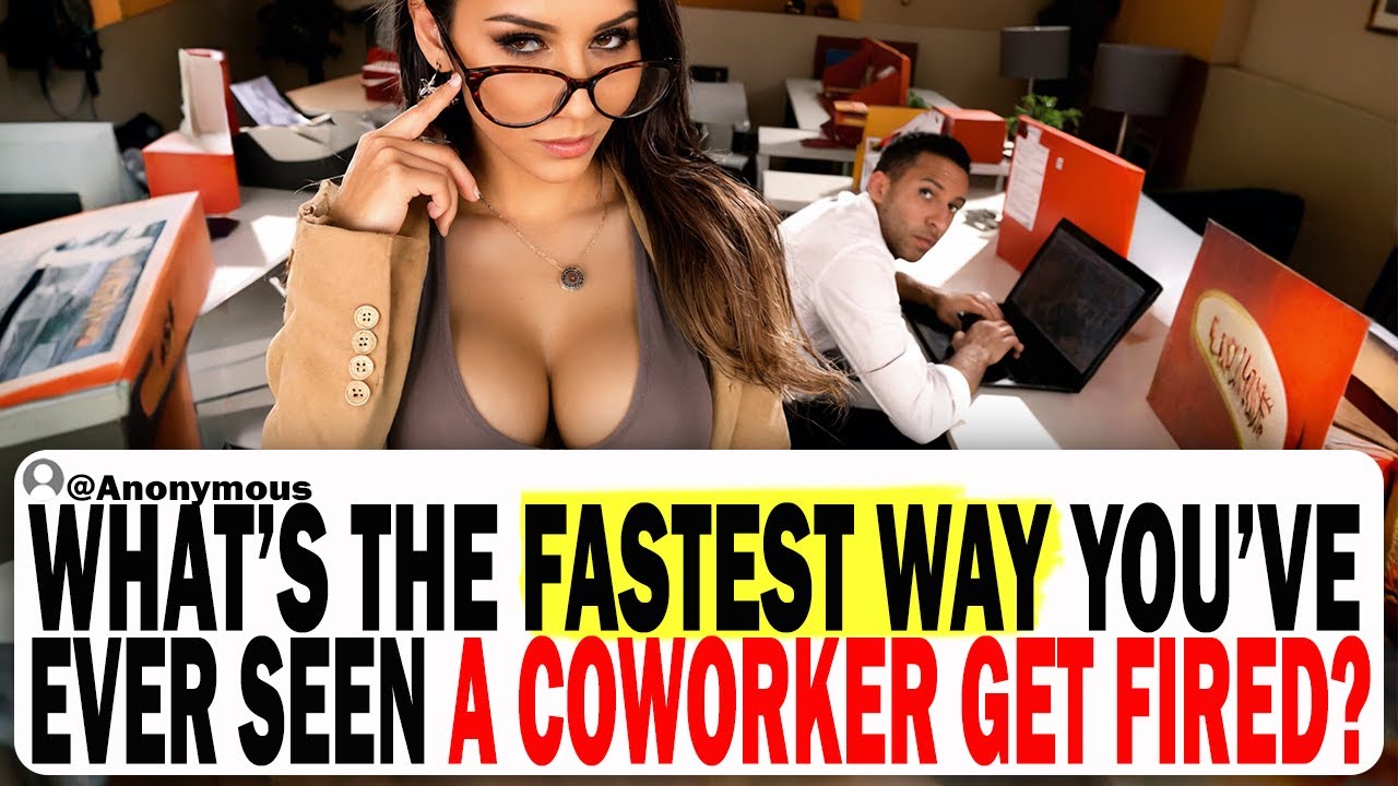 What s The Fastest Way You ve Ever Seen A New Coworker Get Fired Ask what-s-the-fastest-way-you-ve-ever-seen-a-new-coworker-get-fired-ask