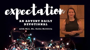 "Expectation" Advent Devotional 2020 Series Introduction