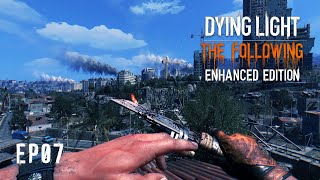 Dying Light Enhanced Edition | Game-play Walkthrough - No commentary [HD 60FPS PC] Episode 07