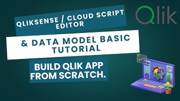 QlikSense / Cloud Script Editor & Data Model Basic tutorial. Build Qlik app from scratch.