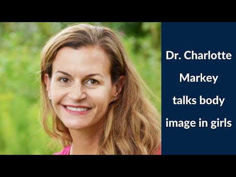 Charlotte Markey PhD on Developing a Positive Body Image in Girls