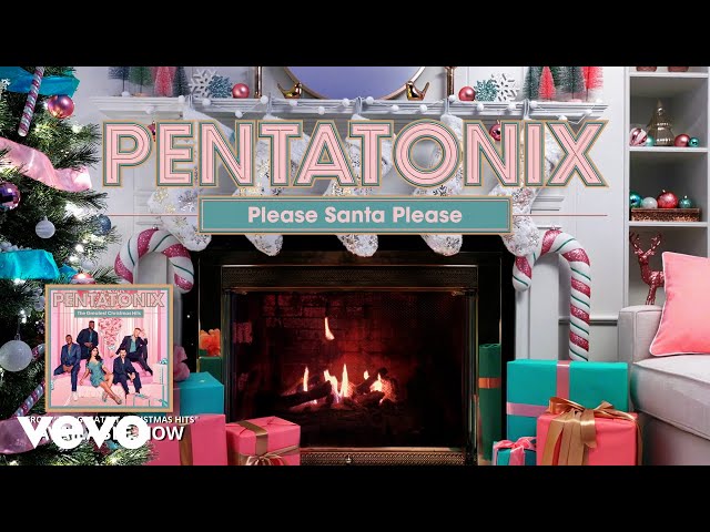 Pentatonix - Please Santa Please