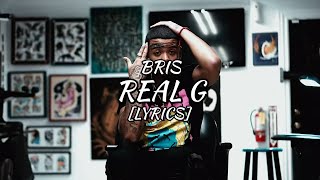 Bris - Real G (Lyrics)