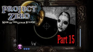 15 - Project Zero - Mask of the Lunar Eclipse (no commentary) - Phase 6 - Ruka Minazuki