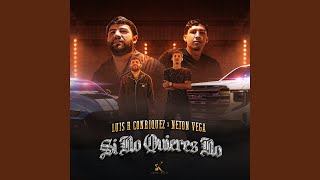 Luis R Conriquez, Neton Vega - Si No Quieres No