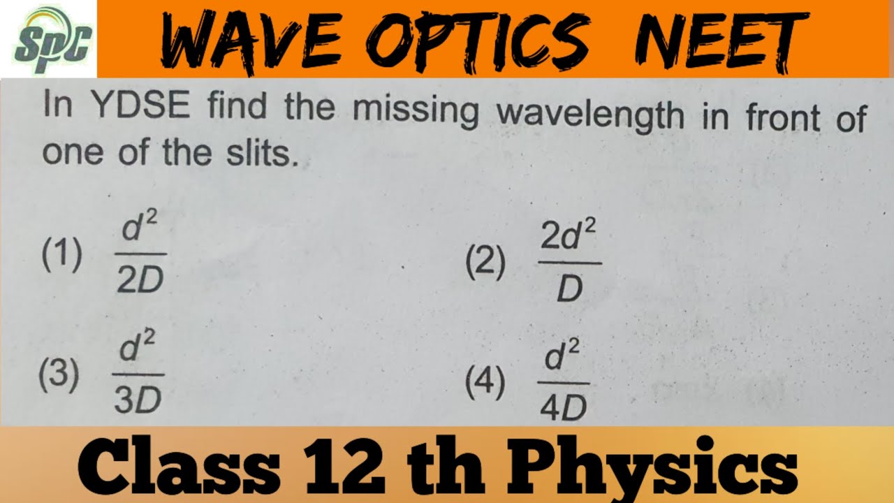 In YDSE find the missing wavelength in front of one of the slits .  [ NEET Important Question ] 