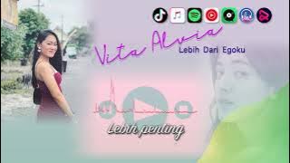 Vita Alvia - Lebih Dari Egoku (Koplo version) | video lirik