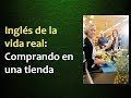 Inglés de la vida real: Comprando en una tienda