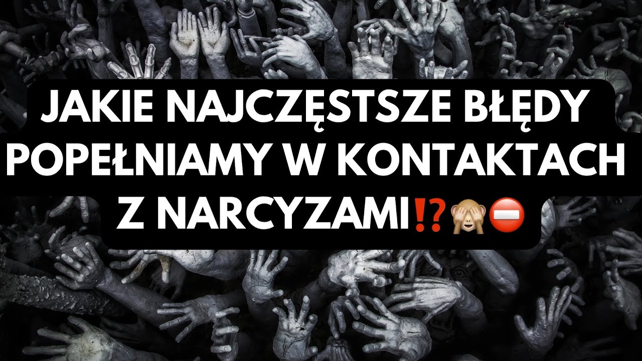 NARCYZ👉JAKIE NAJCZĘSTSZE BŁĘDY POPEŁNIAMY W KONTAKTACH Z NARCYZAMI⁉️🙈⛔️
