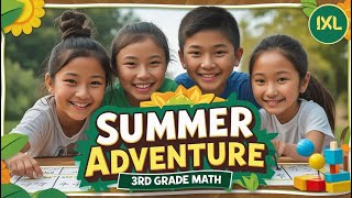 IXL Summer Adventures    3rd Grade Day 2 Lesson 1