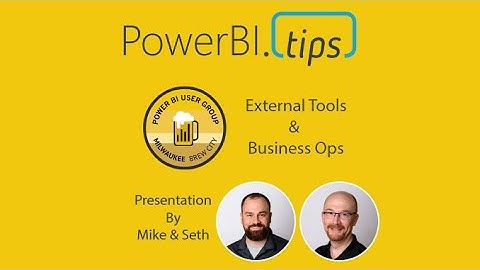 PowerBI.tips - PUG - External Tools & Business Ops