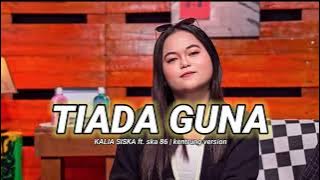 TIADA GUNA  | KALIA SISKA ft. ska 86 | kentrung