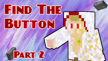 Minecraft Part 2: Find The Button Ft. My Brother