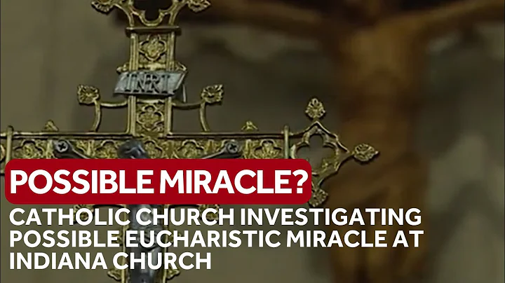 Catholic Church investigating possible Eucharistic miracle at Indiana church