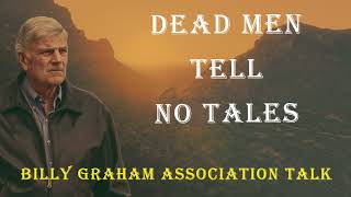 Dead Men Tell No Tales  - Billy Graham Talk