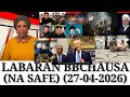 BBC Hausa Labarai Yau (27/04/2026) | Safiya Labarai Masu Zafi