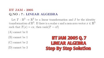 Eigenvalues & Rank of (T−cI) | IIT JAM 2005 Q 8 Linear Algebra Solved! | #intelligentmath