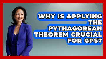 Why Is Applying The Pythagorean Theorem Crucial For GPS? - All About Geometry