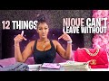 12 THINGS NIQUE CAN'T LEAVE WITHOUT!!