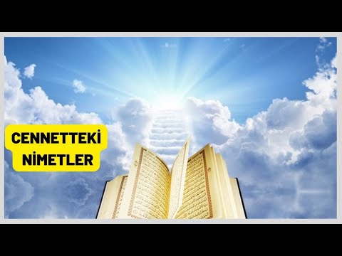 CENNET NASIL BİR YER? Cennet nimetleri