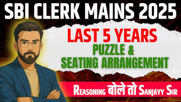 Last 5 Years Puzzle & Seating Arrangement |SBI Clerk Mains 25 |Puzzle & Seating Arrangement One Shot