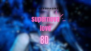Ive , David Guetta - Supernova Love 8D [Use Headphones]