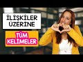 İlişkiler üzerine ihtiyacınız olan TÜM İNGİLİZCE İFADELER - 100+ İngilizce Kelime Öğren