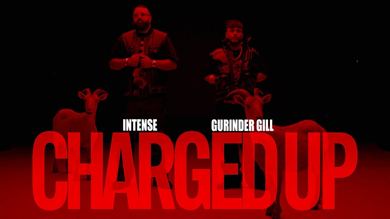 Charged Up (Official Music Video) | Intense | Gurinder Gill | Intense “The Album”