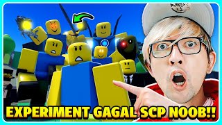 BANG CUPU REAKSI EXPERIMENT SCP NOOB ROBLOX YANG GAGAL!! SEASON 1