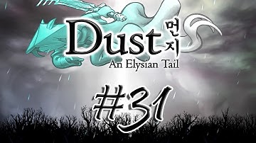 [Dust: An Elysian Tail]: Episode 31 -- ⌠That Lighting Guy Is Getting Fired⌡